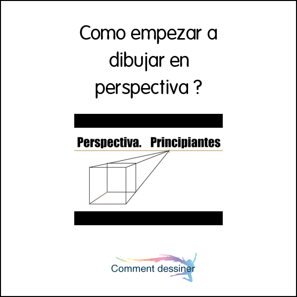 Como empezar a dibujar en perspectiva